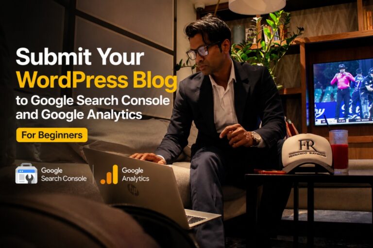 How to Submit Your WordPress Blog to Google Search Console and Google Analytics (Step-by-Step for Beginners)